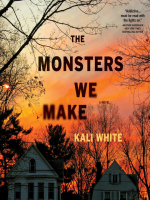 The_Monsters_We_Make